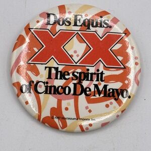 Vintage 1987 Dos Equis XX Beer Pinback Button "The Spirit of Cinco De Mayo" Ad